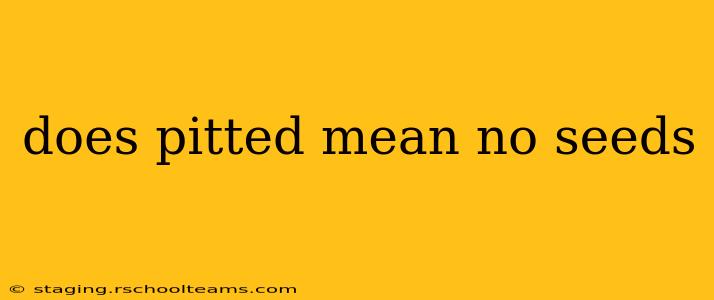 does pitted mean no seeds