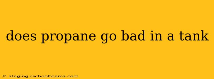 does propane go bad in a tank