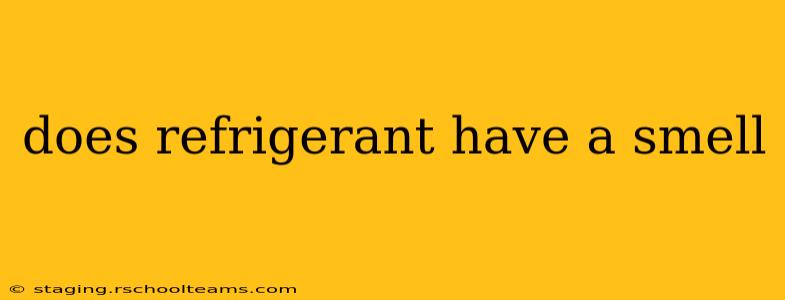 does refrigerant have a smell