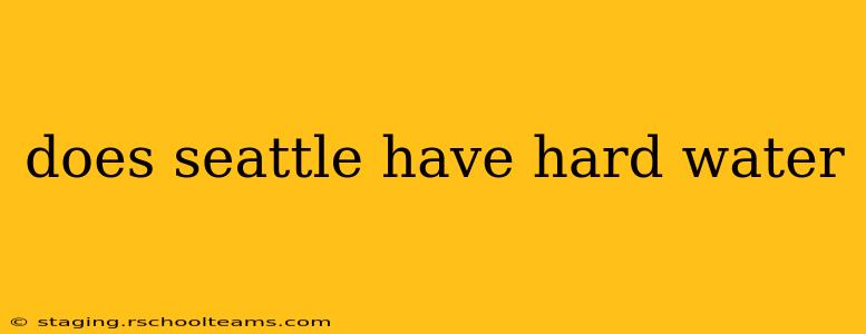 does seattle have hard water