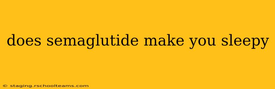 does semaglutide make you sleepy