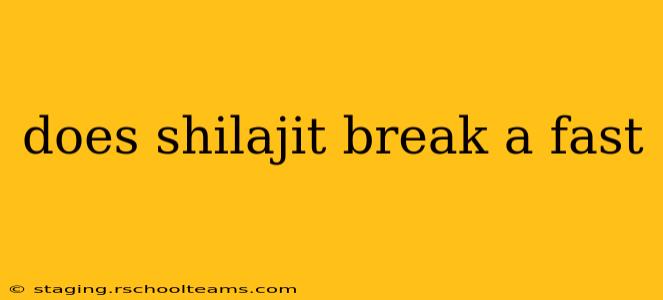does shilajit break a fast