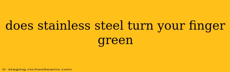 does stainless steel turn your finger green