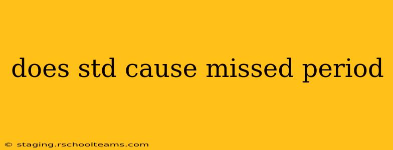 does std cause missed period