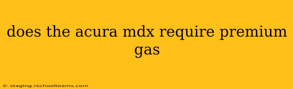 does the acura mdx require premium gas