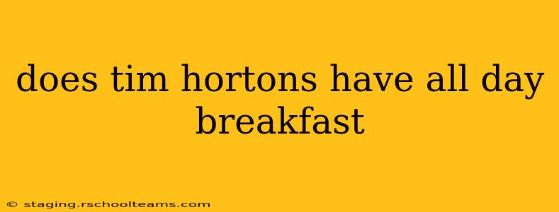 does tim hortons have all day breakfast