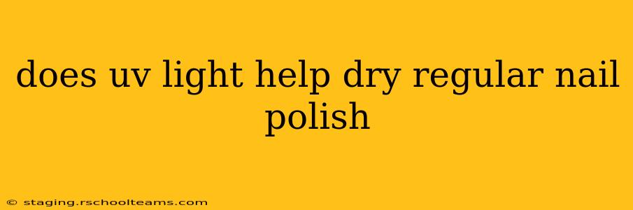 does uv light help dry regular nail polish