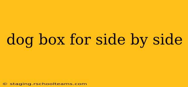 dog box for side by side