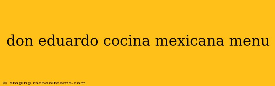 don eduardo cocina mexicana menu