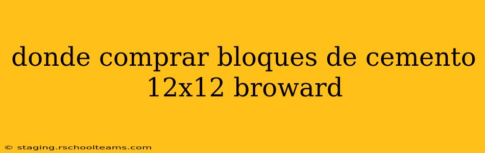 donde comprar bloques de cemento 12x12 broward