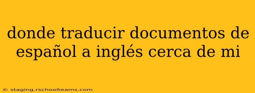 donde traducir documentos de español a inglés cerca de mi