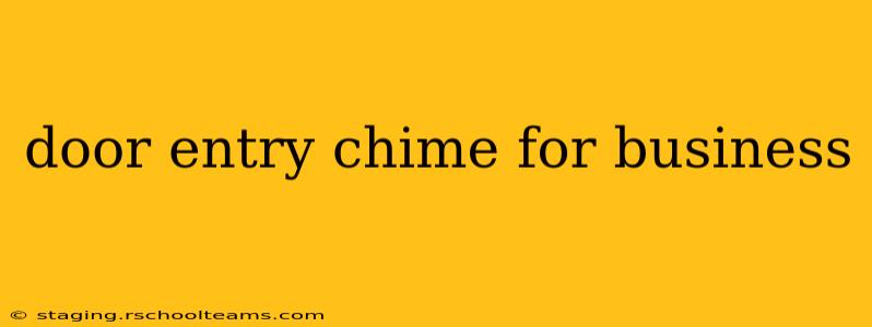door entry chime for business
