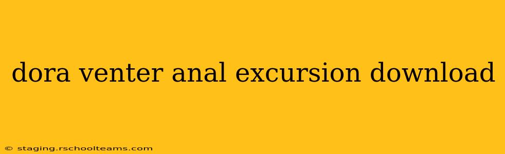 dora venter anal excursion download dora venter anal excursion download