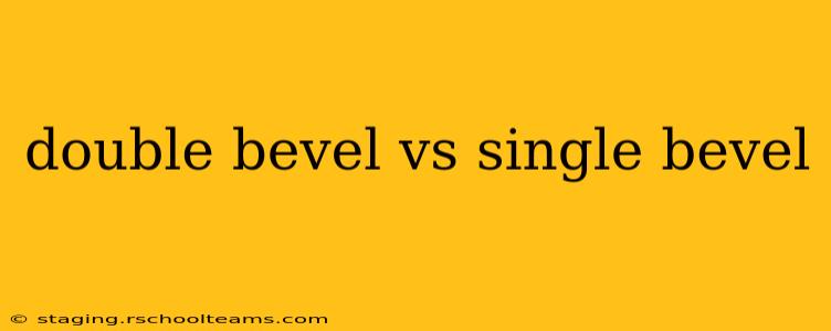 double bevel vs single bevel