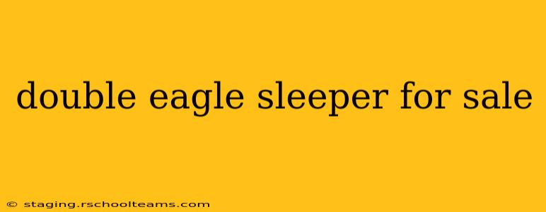double eagle sleeper for sale