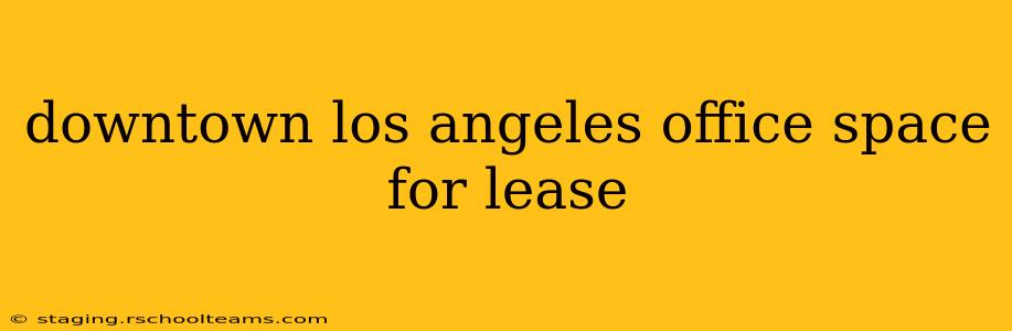 downtown los angeles office space for lease