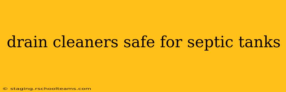 drain cleaners safe for septic tanks