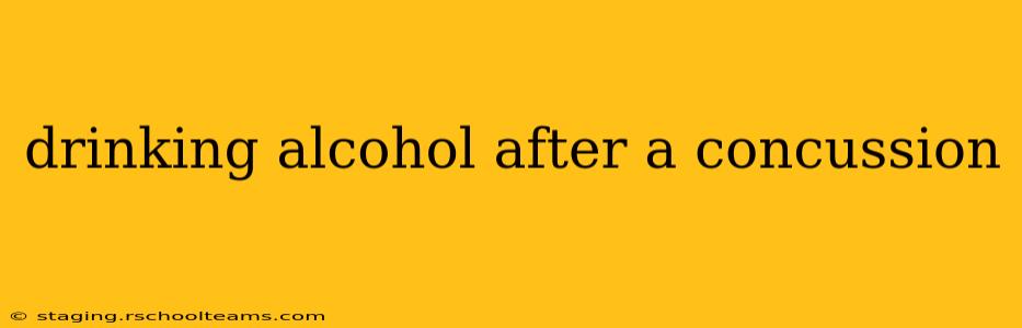 drinking alcohol after a concussion