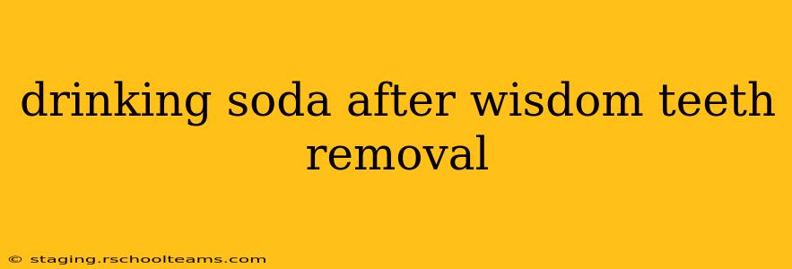 drinking soda after wisdom teeth removal