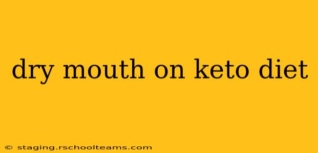 dry mouth on keto diet
