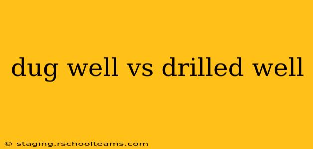 dug well vs drilled well