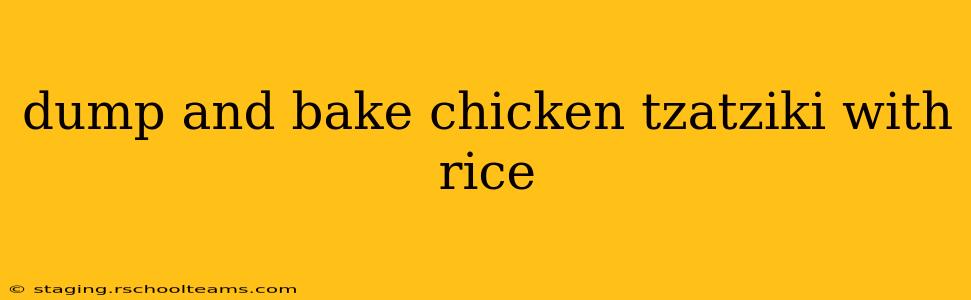 dump and bake chicken tzatziki with rice