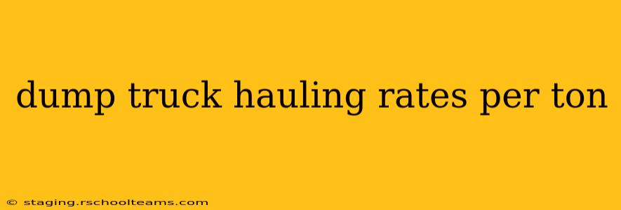 dump truck hauling rates per ton