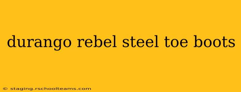 durango rebel steel toe boots