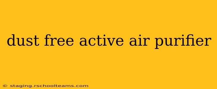 dust free active air purifier