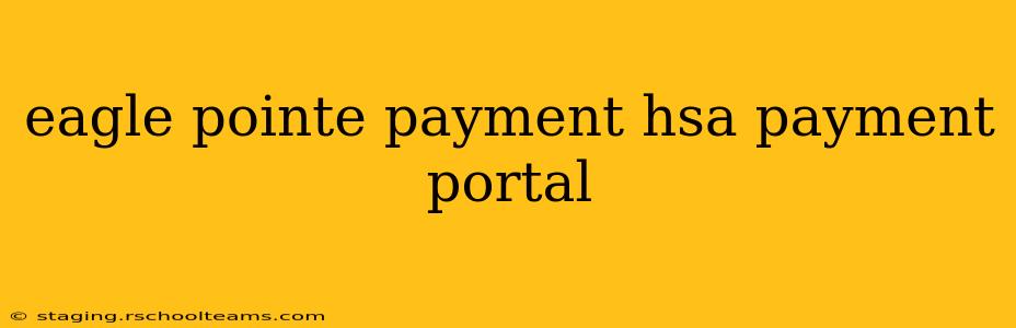 eagle pointe payment hsa payment portal