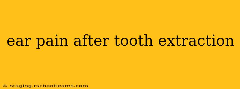 ear pain after tooth extraction