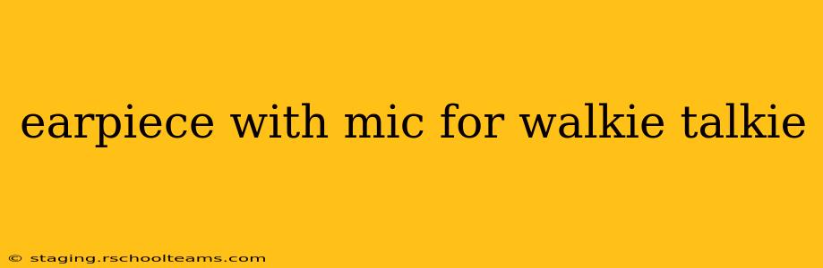 earpiece with mic for walkie talkie