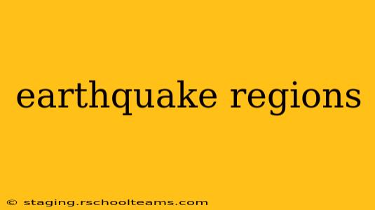 earthquake regions