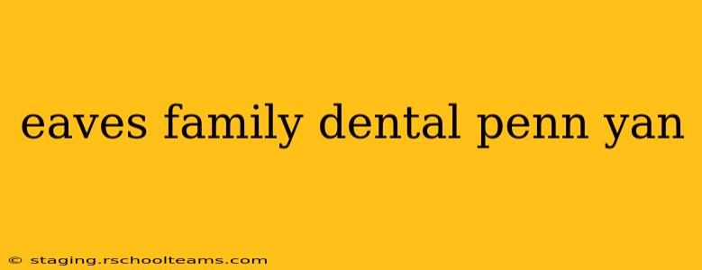 eaves family dental penn yan
