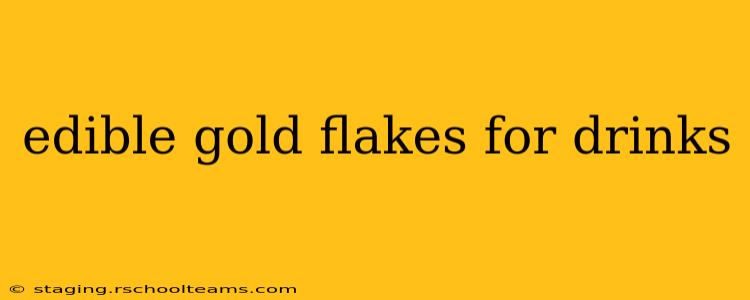 edible gold flakes for drinks