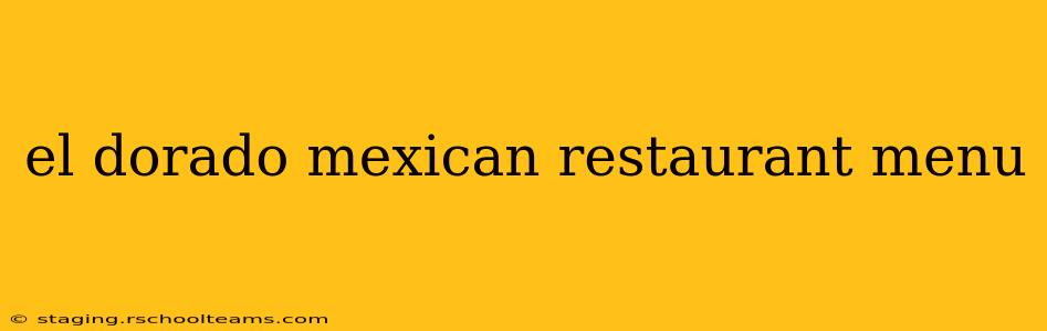 el dorado mexican restaurant menu