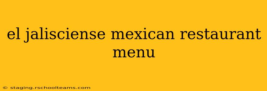 el jalisciense mexican restaurant menu