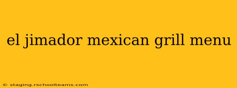 el jimador mexican grill menu