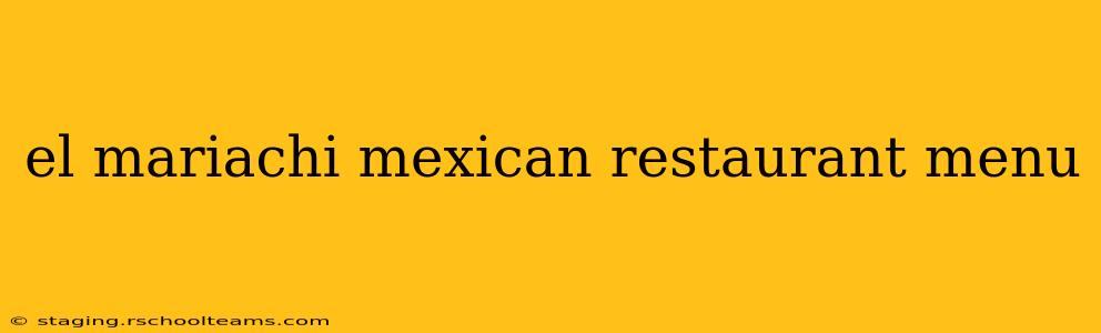 el mariachi mexican restaurant menu
