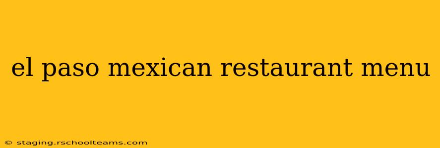 el paso mexican restaurant menu