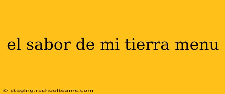 el sabor de mi tierra menu