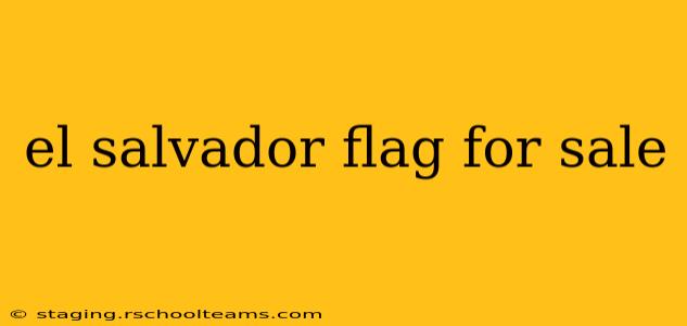 el salvador flag for sale