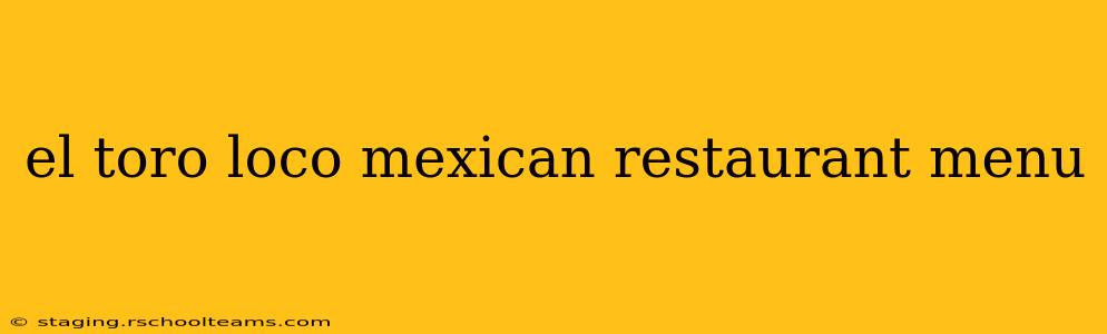 el toro loco mexican restaurant menu
