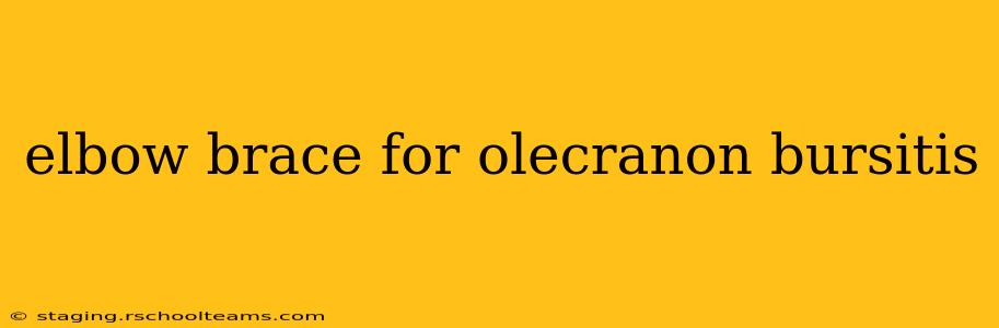 elbow brace for olecranon bursitis