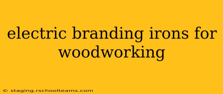 electric branding irons for woodworking