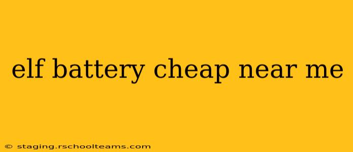 elf battery cheap near me