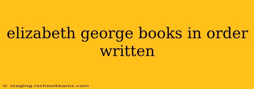 elizabeth george books in order written