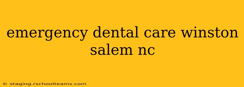 emergency dental care winston salem nc