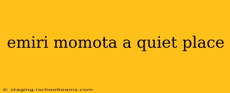 emiri momota a quiet place