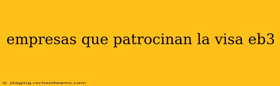 empresas que patrocinan la visa eb3